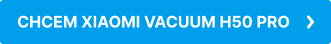Chcem Xiaomi Vacuum H50 Pro