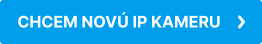 CHCEM NOVÚ IP KAMERU