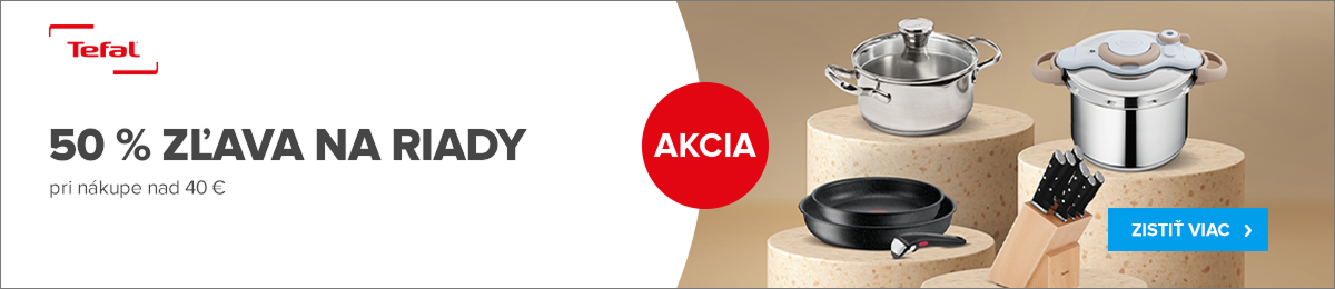 Tefal 50 % zľava na riady